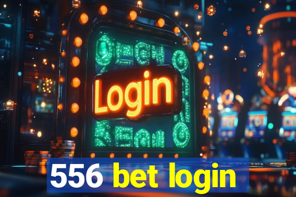 556 bet login